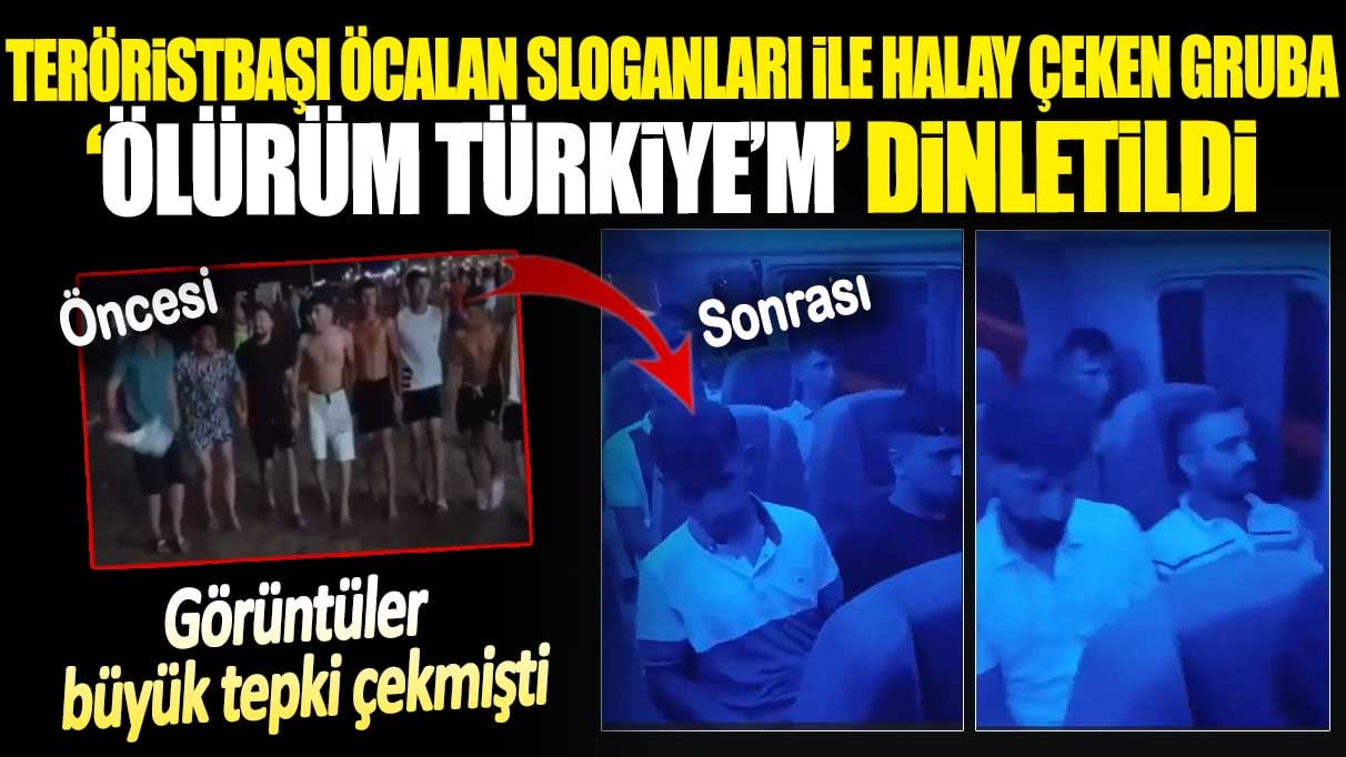 Teröristbaşı Öcalan sloganları ile halay çeken gruba ‘Ölürüm Türkiye’m’ dinletildi